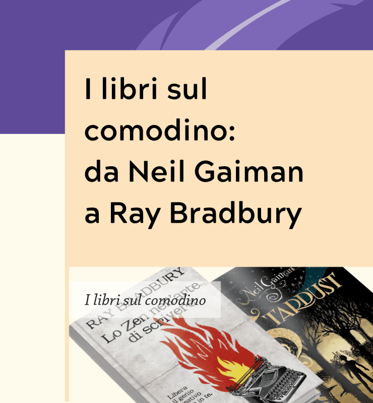 I libri sul comodino da Neil Gaiman a Ray Bradbury