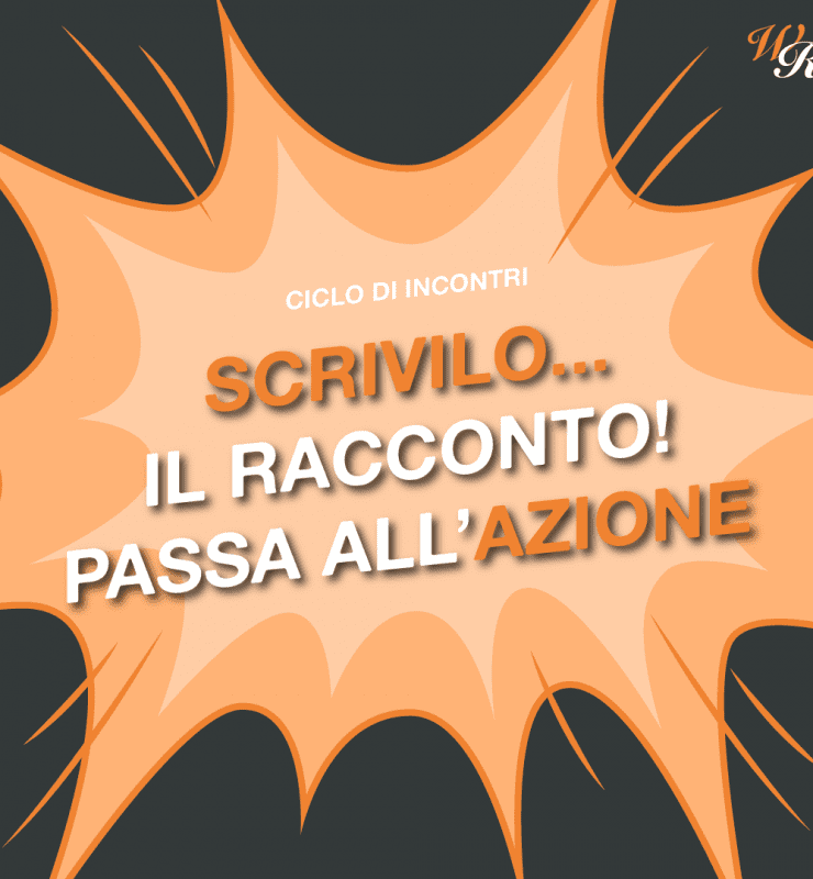 Scrivilo... il racconto! Passa all'azione - Ciclo di incontri, tutti i giovedì dal 9 al 30 settembre alle ore 20.00